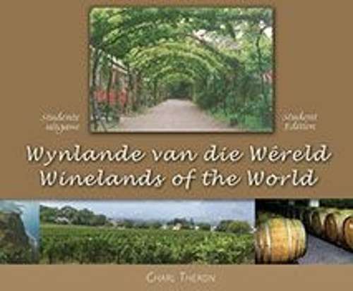 Wynlande van die wereld/Winelands of the world - Charl Theron