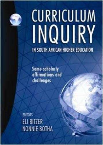 Curriculum inquiry in South African higher education - E. Bitzer