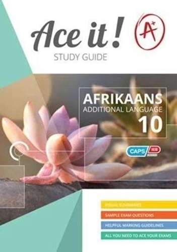 Ace It! Afrikaans (FAL): Grade 10 - AFR-GR10