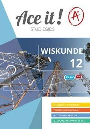 Ace It! Wiskunde: Grade 12 - MATHS-GR12