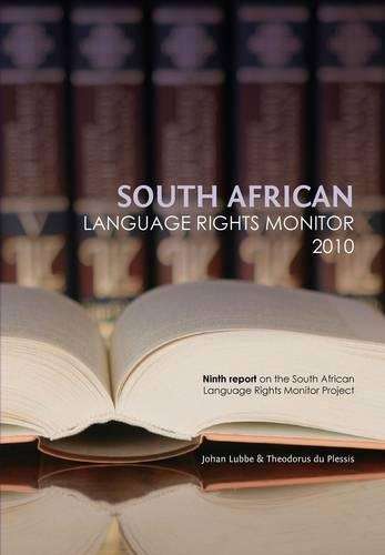 South African language rights monitor 2010 / Suid-Afrikaanse taalreg - Johan Lubbe