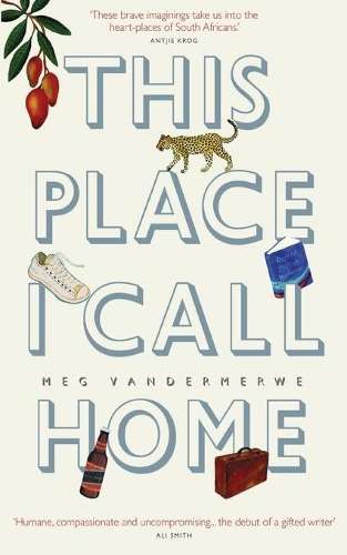 This Place I Call Home - Meg Vandermerwe