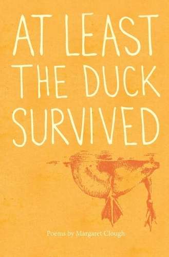 At Least the Duck Survived - Margaret Clough