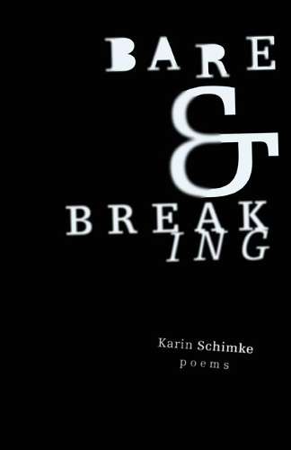 Bare and Breaking - Karin Schimke