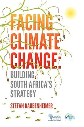 Facing Climate Change. Building South Africa's Strategy - Stefan Raubenheimer