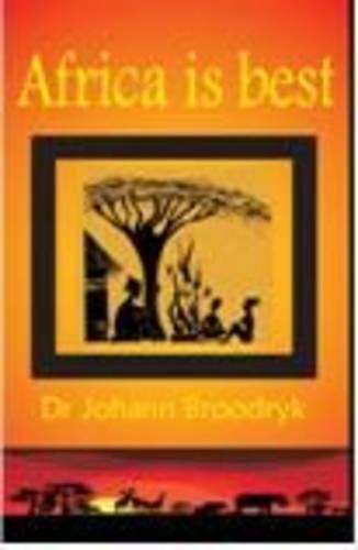 Africa is Best - Dr Johann Broodryk