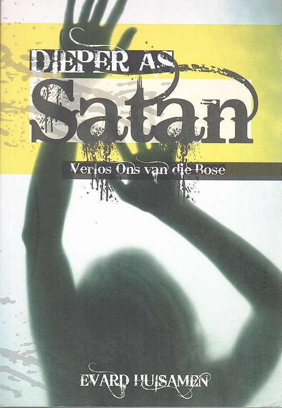 Dieper as Satan - Evard Huisamen