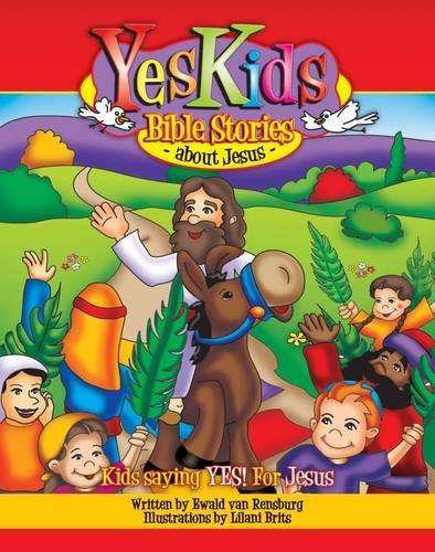 Yeskids Bible stories about Jesus - Ewald van Rensburg
