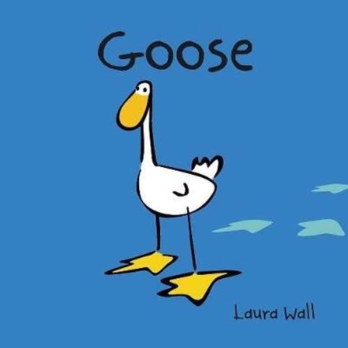 Goose - Laura Wall