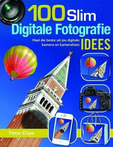 100 Slim Digitale Fotografie Idees - Peter Cope