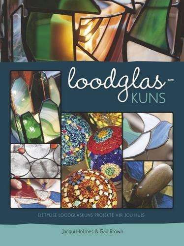 LOODGLASKUNS EIETYDSE LOODGLAS - Gail Brown