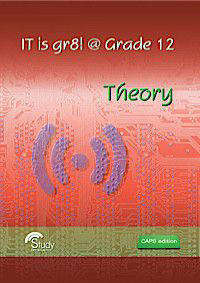 IT is gr8! @ Grade 12 - Theory CAPS: Gr 12 - IT-GR12