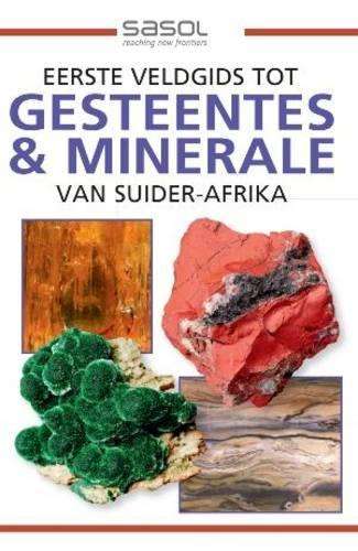 Eerste veldgids tot gesteentes & minerale van Suider-Afrika - CAIRNCROSS,B