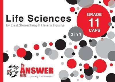 The Answer Series Grade 11 life sciences 3in1 CAPS study guid - ANSWERSERIES