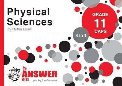 The Answer Series Grade 11 physical sciences 3in1 CAPS study guide - ANSWERSERIES