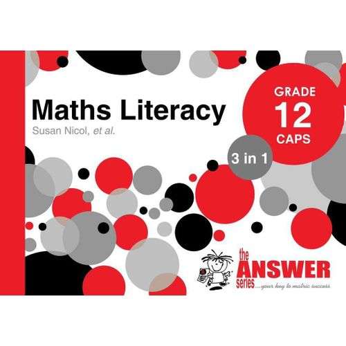 The Answer Series Grade 12 maths literacy 3in1 study guide - ANSWERSERIES