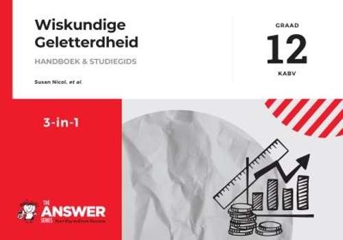 Die Antwoord-Reeks Graad 12 wiskunde geletterdheid 3in1 studiegids - ANSWERSERIES