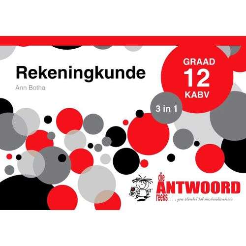 Die Antwoord-Reeks Graad 12 rekeningkunde 3in1 KABV studiegids - ANSWERSERIES