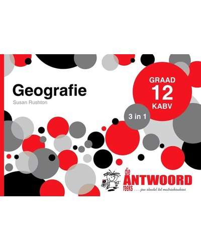 Die Antwoord-Reeks Graad 12 geografie 3in1 KABV studiegids - ANSWERSERIES