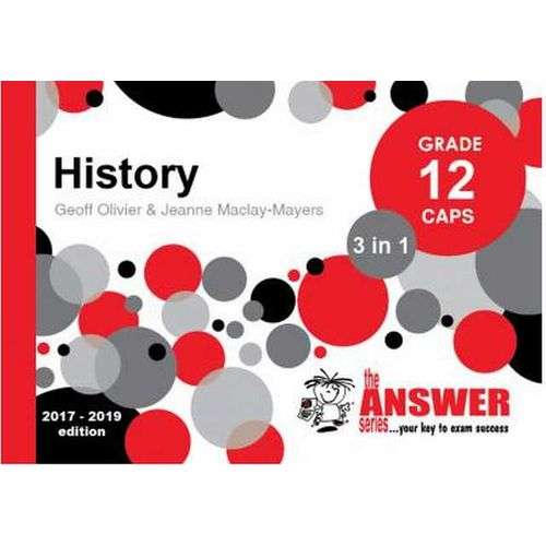 The Answer Series Grade 12 history 3in1 CAPS study guide - ANSWERSERIES