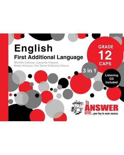 The Answer Series Grade 12 English first addisional language 3in1 CA - ANSWERSERIES