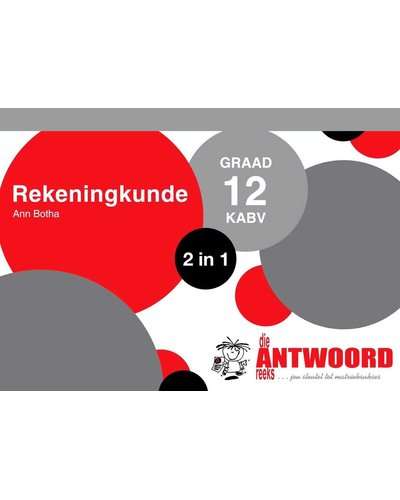 Die Antwoord-Reeks Graad 12 rekeningkunde 2in1 KABV studiegids - ANSWERSERIES