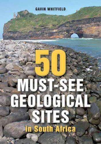 50 Must-see geological sites in South Africa - WHITFIELD,G