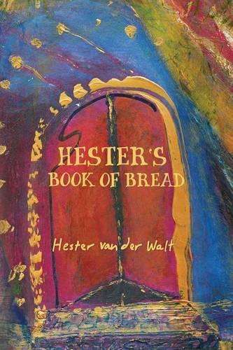 Hester's Book of Bread - Hester van der Walt