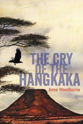 The cry of the Hangkaka - Anne Woodborne