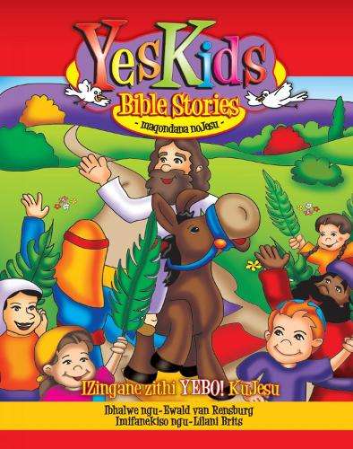 Yeskids Bible Stories About Jesus - Ewald van Rensburg