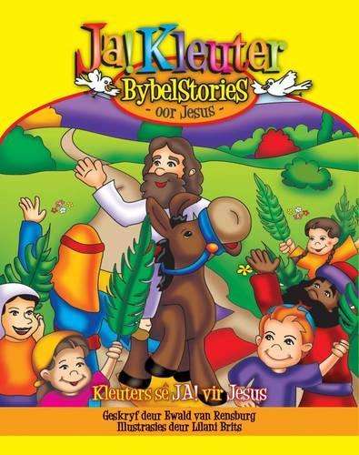 Ja! kleuter Bybelstories oor Jesus - Ewald van Rensburg