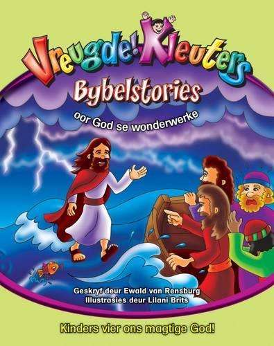 Vreugde! Kleuters Bybelstories oor God se wonderwerke - Ewald van Rensburg