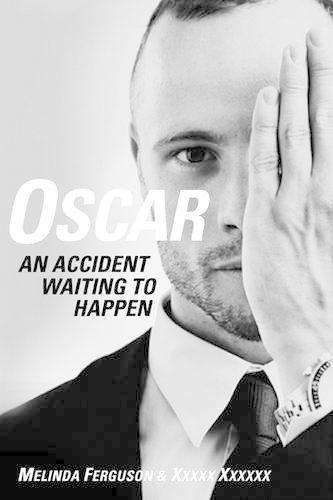 Oscar - An accident waiting to happen - Melinda Ferguson