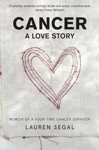 Cancer: A Love Story - Segal, Lauren