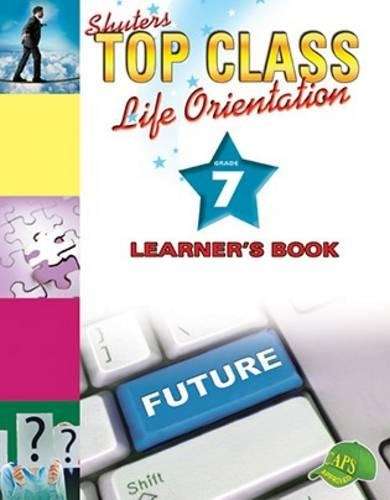 Shuters top class life orientation : Grade 7 : Learner's Book - LO-GR7