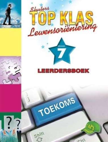 Shuters top klas lewensorientering : Graad 7 : Leerdersboek - LO-GR7