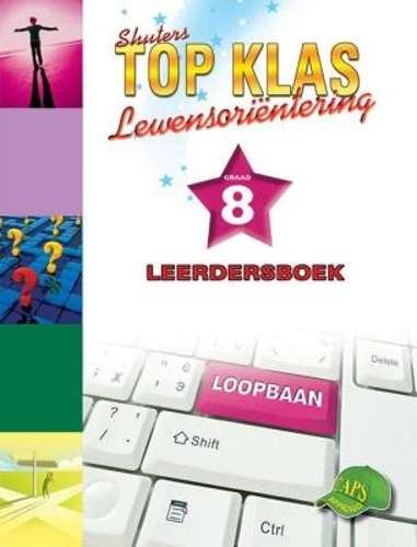 Shuters top klas lewensorientering : Graad 8 : Leerdersboek - LO-GR8