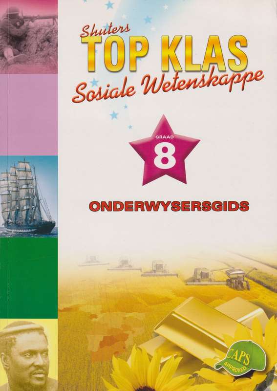 Shuters top klas sosiale wetenskappe : Graad 8 : Onderwysersgids - SS-GR8