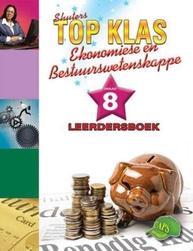 Shuters top klas ekonomiese en bestuurswetenskappe : Graad 8 : Leerd - EMS-GR8