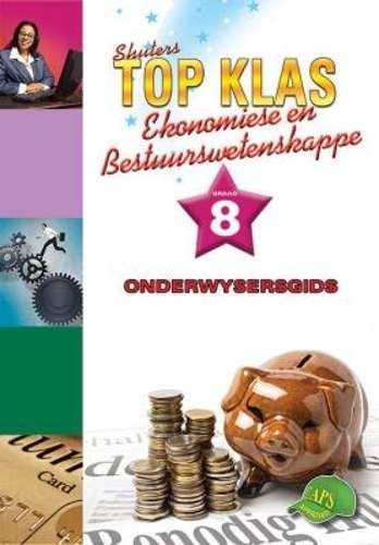 Shuters top klas ekonomiese en bestuurswetenskappe : Graad 8 : Onder - EMS-GR8