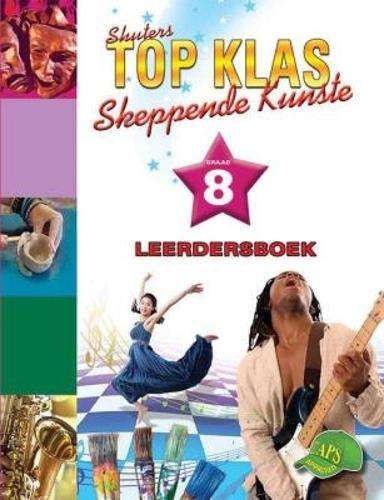 Shuters top klas skeppende kunste : Graad 8 : Leerdersboek - CA-GR8