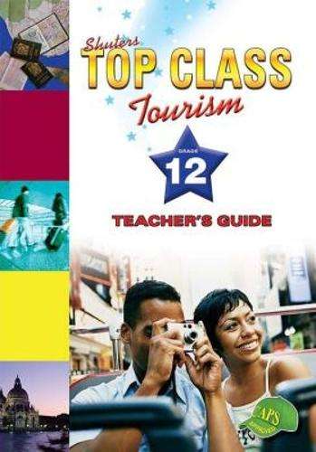 Shuters top class tourism: Gr 12: Teacher's guide - TOUR-GR12
