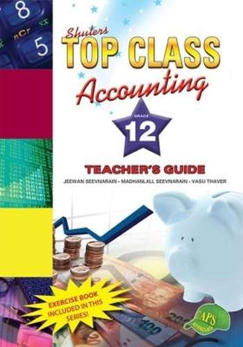 Shuters top class accounting: Gr 12: Teacher's guide - ACC-GR12