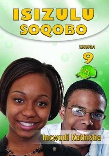 IsiZulu Soqobo : Ibanga 9 : Incwadi Kathisha - ISIZULU-GR9