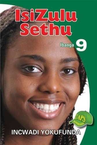 IsiZulu Sethu : Ibanga 9 : Incwadi Yokufunda - ISIZULU-GR9