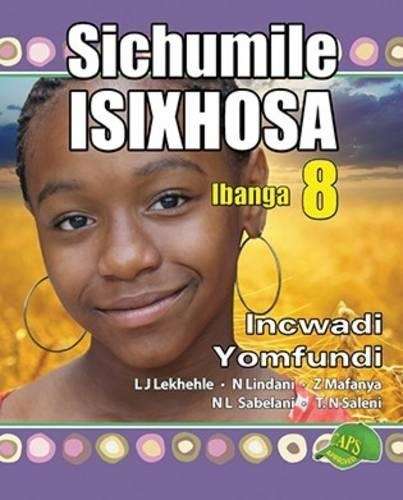 Sichumile Isixhosa : Ibanga 8 : Incwadi Yomfundi - ISIXHOSA-GR8