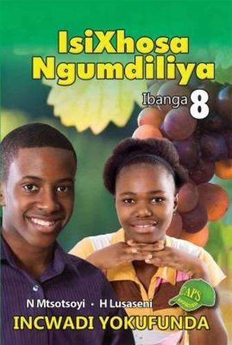 IsiXhosa Ngumdiliya : Ibanga 8 : Incwadi Yokufunda - ISIXHOSA-GR8