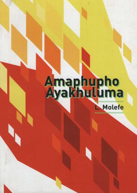 AMAPHUPHO AYAKHULUMA - MOLEFE,L