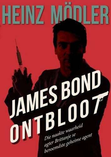 James Bond ontbloot - Heinz Modler