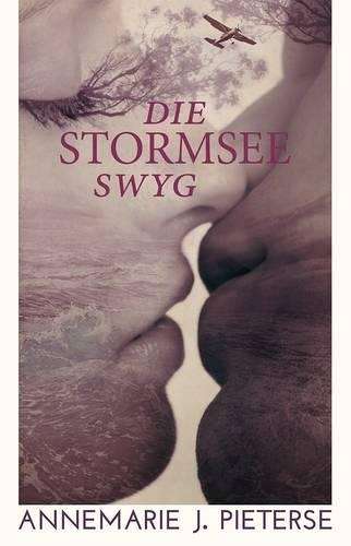 Die Stormsee Swyg - Pieterse, Annemarie J.